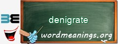 WordMeaning blackboard for denigrate